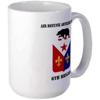 ADAS6B - M01 - 03 - Air Defense Artillery School - 6th Brigade with Text - Large Mug - Click Image to Close