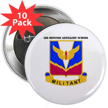 ADASchool - M01 - 01 - DUI - Air Defense Artillery Center/School with Text 2.25" Button (10 pack) - Click Image to Close