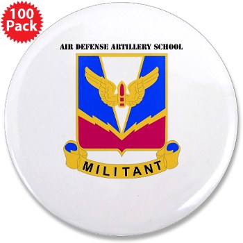 ADASchool - M01 - 01 - DUI - Air Defense Artillery Center/School with Text 3.5" Button (100 pack) - Click Image to Close