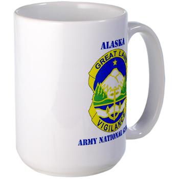 ALASKAARNG - M01 - 03 - DUI - Alaska National Guard with text Large Mug - Click Image to Close