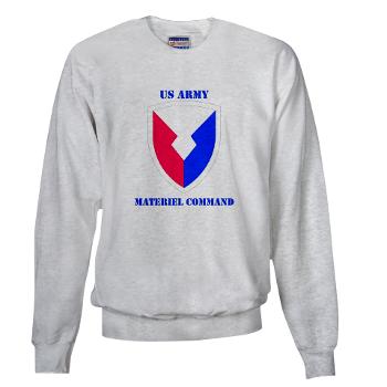AMC - A01 - 03 - SSI - Army Materiel Command with Text - Sweatshirt - Click Image to Close