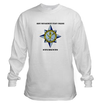 AMSCC - A01 - 03 - DUI - Army Management Staff College Students with Text - Long Sleeve T-Shirt - Click Image to Close
