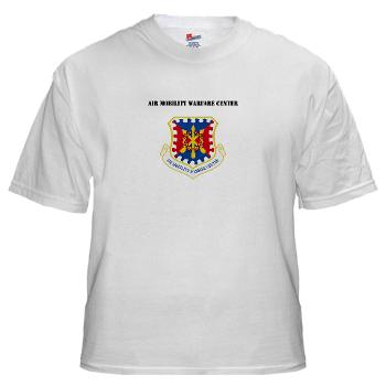 AMWC - A01 - 04 - Air Mobility Warfare Center with Text - White t-Shirt