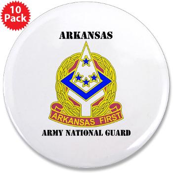 ARARNG - M01 - 01 - DUI - Arkansas Army National Guard With Text - 3.5" Button (10 pack) - Click Image to Close