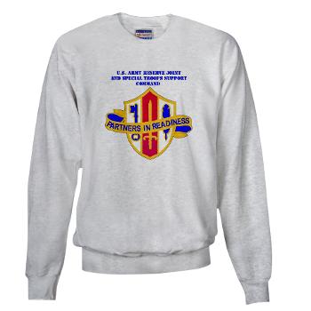 ARJSTSC - A01 - 03 - DUI - ARMY Reserve Joint and Special Troops Support Command with Text - Sweatshirt