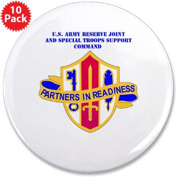 ARJSTSC - M01 - 01 - DUI - ARMY Reserve Joint and Special Troops Support Command with Text - 3.5" Button (10 pack)
