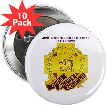 ARMC - M01 - 01 - DUI - Army Reserve Medical Command with Text 2.25" Button (10 pack) - Click Image to Close