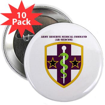 ARMC - M01 - 01 - SSI - Army Reserve Medical Command with Text 2.25" Button (10 pack) - Click Image to Close