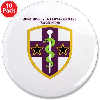 ARMC - M01 - 01 - SSI - Army Reserve Medical Command with Text 3.5" Button (10 pack) - Click Image to Close