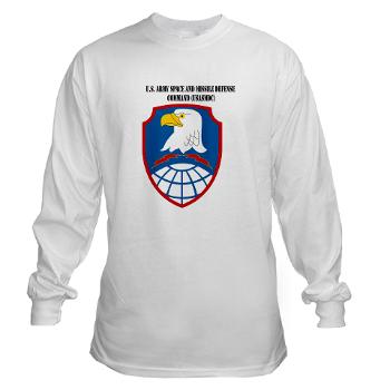 ASMDC - A01 - 03 - SSI - US - Army Space & Missile Defense Command with Text - Long Sleeve T-Shirt - Click Image to Close