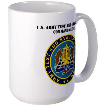 ATEC - M01 - 03 - U.S. Army Test and Evaluation Command (ATEC) with Text - Large Mug - Click Image to Close