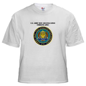 ATEC - A01 - 04 - U.S. Army Test and Evaluation Command (ATEC) with Text - White t-Shirt - Click Image to Close