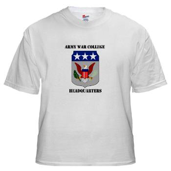 AWCH - A01 - 04 - Army War College Headquarters with Text White T-Shirt