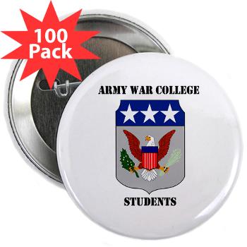 AWCS - M01 - 01 - Army War College Students with Text 2.25" Button (100 pack)