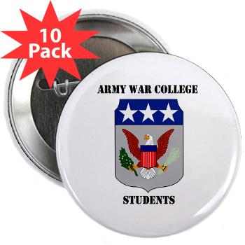 AWCS - M01 - 01 - Army War College Students with Text 2.25" Button (10 pack)