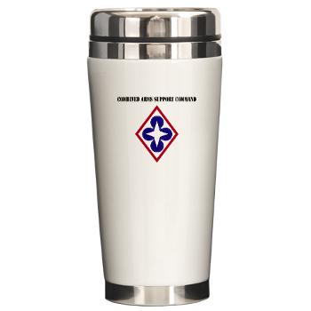 CASCOM - M01 - 03 - Combined Arms Support Command with Text - Ceramic Travel Mug