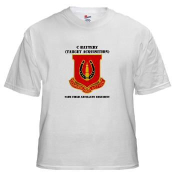 CB26FAR - A01 - 04 - DUI - C Btry(Tgt Acq) - 26th FA Regiment with Text White T-Shirt