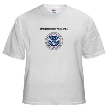 CDP - A01 - 04 - Center for Domestic Preparedness with Text - White t-Shirt