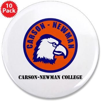 CNC - M01 - 01 - SSI - ROTC - Carson-Newman College with Text - 3.5" Button (10 pack)