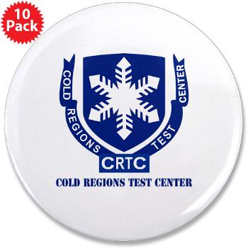 CRTC - M01 - 01 - DUI - Cold Regions Test Center (CRTC) with Text - 3.5" Button (10 pack)