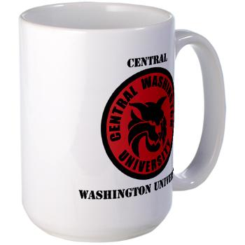 CWU - M01 - 03 - SSI - ROTC - Central Washington University with Text - Large Mug