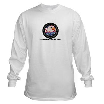 DRBN - A01 - 03 - DUI - Denver Recruiting Battalion with Text - Long Sleeve T-Shirt