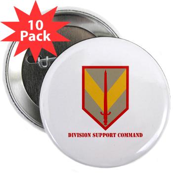 DSC - M01 - 01 - Division Support Command with Text - 2.25" Button (10 pack)