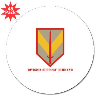 DSC - M01 - 01 - Division Support Command with Text - 3" Lapel Sticker (48 pk)