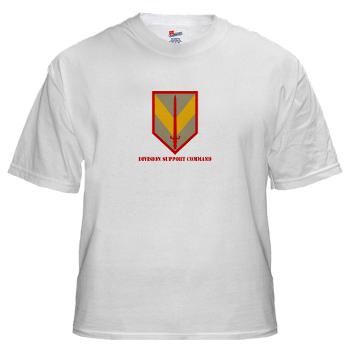 DSC - A01 - 04 - Division Support Command with Text - White t-Shirt