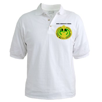 DSS - A01 - 04 - DUI - Drill Sergeant School with Text - Golf Shirt