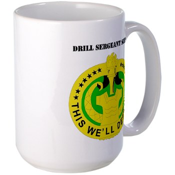 DSS - M01 - 03 - DUI - Drill Sergeant School with Text - Large Mug