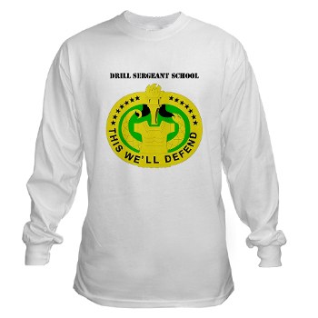 DSS - A01 - 03 - DUI - Drill Sergeant School with Text - Long Sleeve T-Shirt