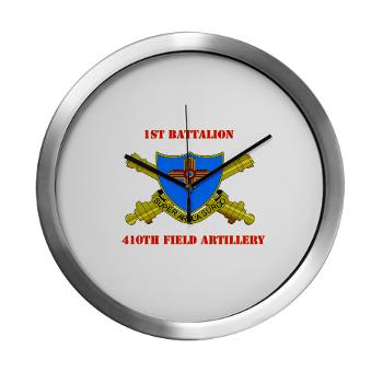1B410FA - M01 - 03 - DUI - 1st Bn - 410th FA with Text - Modern Wall Clock - Click Image to Close