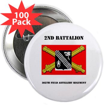 2B305FAR - M01 - 01 - DUI - 2nd Bn 305 Regt FA-177TH Armored Brigade with Text - 2.25" Button (100 pack) - Click Image to Close