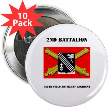 2B305FAR - M01 - 01 - DUI - 2nd Bn 305 Regt FA-177TH Armored Brigade with Text - 2.25" Button (10 pack) - Click Image to Close