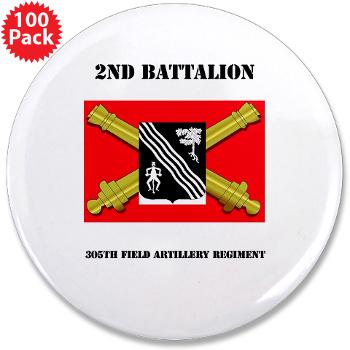 2B305FAR - M01 - 01 - DUI - 2nd Bn 305 Regt FA-177TH Armored Brigade with Text - 3.5" Button (100 pack) - Click Image to Close