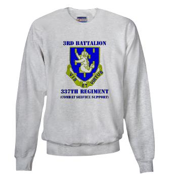 3B337CSS - A01 - 03 - DUI - 3rd Battalion - 337th CSS with Text Sweatshirt - Click Image to Close