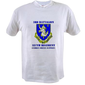 3B337CSS - A01 - 04 - DUI - 3rd Battalion - 337th CSS with Text Value T-Shirt