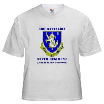 3B337CSS - A01 - 04 - DUI - 3rd Battalion - 337th CSS with Text White T-Shirt - Click Image to Close