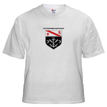 EBN - A01 - 04 - DUI - 1st Engineer Battalion with Text - White t-Shirt