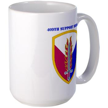 ECC409SB - M01 - 03 - SSI - 409th Support Bde with text - Large Mug - Click Image to Close