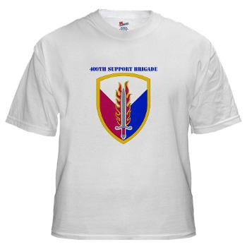 ECC409SB - A01 - 04 - SSI - 409th Support Bde with text - White T-Shirt