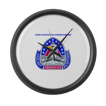 ECC410SB - M01 - 03 - DUI - 410th Contracting Support Bde with text - Large Wall Clock - Click Image to Close