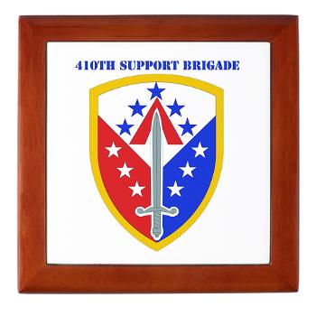 ECC410SB - M01 - 03 - SSI - 410th Support Bde with text - Keepsake Box - Click Image to Close