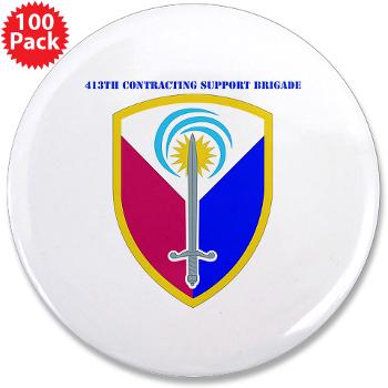 ECC413CSB - M01 - 01 - SSI - 413th Support Brigade with text - 3.5" Button (100 pack) - Click Image to Close