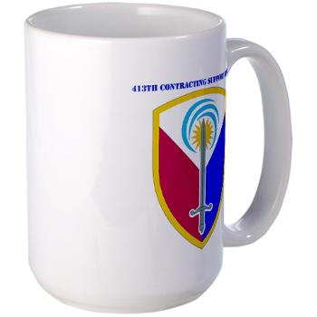 ECC413CSB - M01 - 03 - SSI - 413th Support Brigade with text - Large Mug