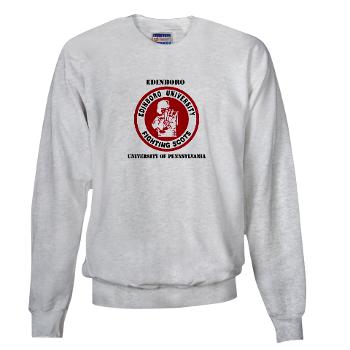 EUP - A01 - 03 - SSI - ROTC - Edinboro University of Pennsylvania with Text - Sweatshirt