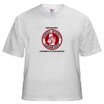 EUP - A01 - 04 - SSI - ROTC - Edinboro University of Pennsylvania with Text - White t-Shirt