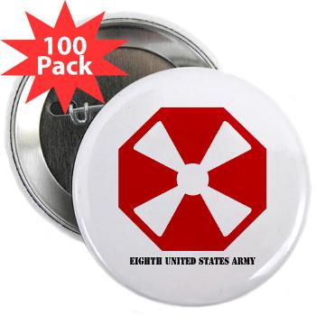 EUSA - M01 - 01 - SSI - Eighth Army (EUSA) with Text - 2.25" Button (100 pack)