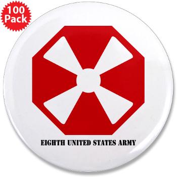 EUSA - M01 - 01 - SSI - Eighth Army (EUSA) with Text - 3.5" Button (100 pack) - Click Image to Close